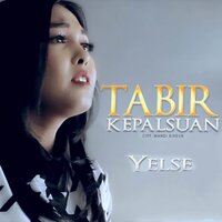 Tabir Kepalsuan - Yelse