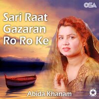 Sari Raat Gazaran Ro Ro Ke - Abida Khanam