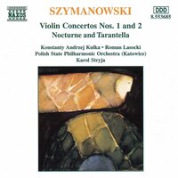 Violin Concerto No. 1, Op. 35 - Konstanty Andrzej Kulka & Polish State Philharmonic Orchestra, Katowice & Karol Stryja & Кароль Шимановский