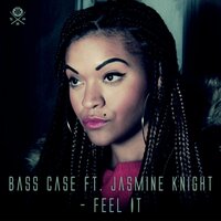 Feel It - Bass Case & Jasmine Knight