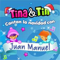 Me Gusta la Navidad Juan Manuel - Tina y Tin