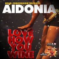 Love How You Whine - Aidonia