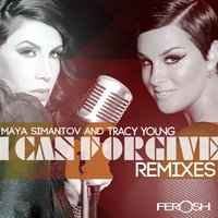I Can Forgive - Maya Simantov & Mike Rizzo & Tracy Young