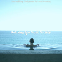 Inspiring Ambience for Lucid Dreaming - Relaxing Spa Music Society