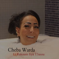 Li Rakoum Fiya T3asou - Cheba Warda