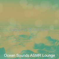 Smooth Ambiance for Rejuvenating Waves - Ocean Sounds ASMR Lounge