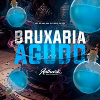 Bruxaria Agudo - JEFF DA ZN & MC Gw & MC 3D & Authentic Records