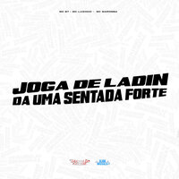 Joga de Ladin Dá uma Sentada Forte - Mc B7 & Mc luizinho & Mc Maromba