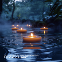 A Float of Light - Elio Laurent & Chill Spa Music & Relaxing Spa Music