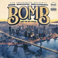 Bomb Bay on My Back - Berner & Homewrecka & Sh8dyGotDaJuice