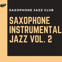 A Little Bit Closer - Saxophone Jazz Club