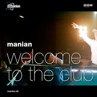 Welcome To The Club - Manian & Bassfreakers