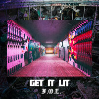 Get It Lit - FOE