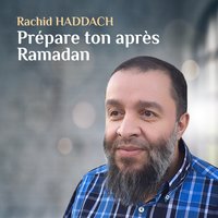 Prépare ton après Ramadan, pt. 1 - Rachid Haddach