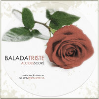 Balada Triste - Alcides Sodré & Gilson Peranzzetta