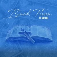 Back Then - Andre Right & Xay Hill
