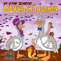 Warum verreisen Gänse im Winter? - Teil 06 - Die kleine Schnecke Monika Häuschen