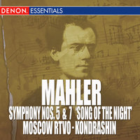 Mahler: Symphony Nos. 5 & 7 "The Song of the Night " - Густав Малер & Кирилл Кондрашин & Moscow RTV Large Symphony Orchestra