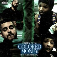 Colored Money - Kid Houston & Trapboydre10k