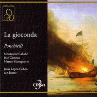 Ponchielli: La gioconda: Vieni!... Lasciami! Ahime! - Амилькаре Понкьелли & Montserrat Caballé & Jose Carreras & Bonaldo Giaiotti & Matteo Manuguerra & Jesús López-Cobos