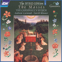 Byrd: Mass For Five Voices - Edited by David Skinner - 2. Gloria - The Cardinall's Musick & Andrew Carwood