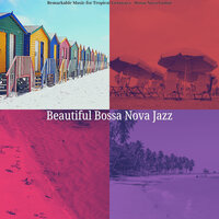 Background for Extended Vacations - Beautiful Bossa Nova Jazz