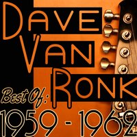 Black Mountain Blues - Dave Van Ronk
