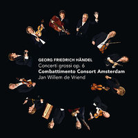 Concerto grosso op. 6 no. 4 in a minor HWV 322 : II. Allegro - Jan Willem de Vriend & Combattimento Consort Amsterdam & Георг Фридрих Гендель