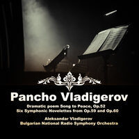 Six Symphonic Novelettes: A Sorrowful Tale from Op.59, № 2 - Bulgarian National Radio Symphony Orchestra & Aleksandar Vladigerov & Панчо Владигеров