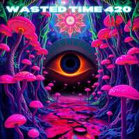 Beyond the Formless - WASTED TIME 420