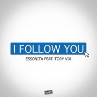 I Follow You - Essonita & Tory Vix