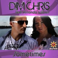 Sometimes - Dim Chris & Amanda Wilson
