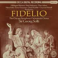 Beethoven: Fidelio op.72 / Act 1 - "Leb wohl, du warmes Sonnenlicht" - Sona Ghazarian & Hildegard Behrens & David Kübler & Theo Adam & Hans Sotin & Chicago Symphony Chorus & Ludwig van Beethoven