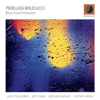 Blue from Heaven - Pierluigi Balducci & Paul McCandless & Michele Rabbia