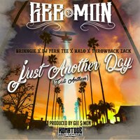 Just Another Day - Gee $ Mon & Brinngie & DJ Fern Tee & Halo & Throwback Zack