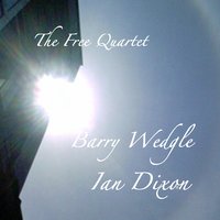 The Cricket Bat - Barry Wedgle & The Free Quartet & Ian Dixon & Stephen Rougier & Thierry Fossemalle