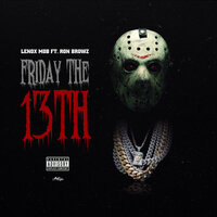 Friday The 13th - Ron Browz & Lenox Mob