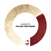 Follow Your Heart - Charnette & Nu Ground Foundation