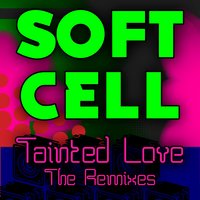 Tainted Love (Re-Recorded) - Soft Cell