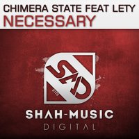 Necessary - Chimera State & LETY & UDM