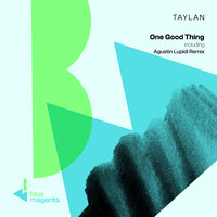 One Good Thing - Taylan & Agustin Lupidi