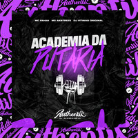 Academia da Putaria - MC AK BTREZE & dj vitinho original & Mc Fahah