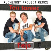 Ten taniec - Fejs & Alchemist Project