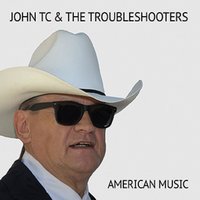 Sweet Talk Good Lies - John TC & The Troubleshooters