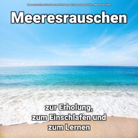 Natürliche Einschlafhilfe - Entspannungsmusik & Meeresrauschen & Meeresrauschen Sounds Arno Holmberg