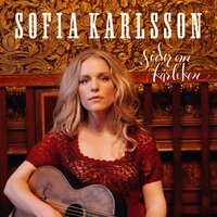 Visa från Kåkbrinken - Sofia Karlsson