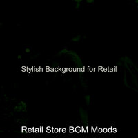 Suave Backdrops for Shops - Retail Store BGM Moods