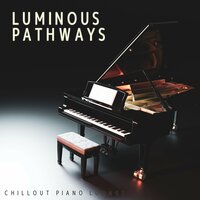 Serene Streams - Chillout Piano Lounge