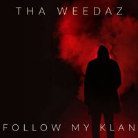 Follow My Klan - Tha Weedaz