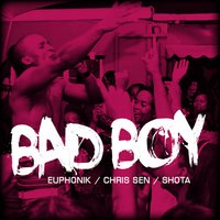 Bad Boy - Euphonik